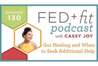 Episode 130: Gut Healing Guide — When to Seek Professional Help