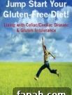 Jumpstart Your Gluten-Free Diet: Celiac Disease Starter Guide