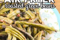 Crispy Air Fryer Roasted Green Beans with Garlic Parmesan