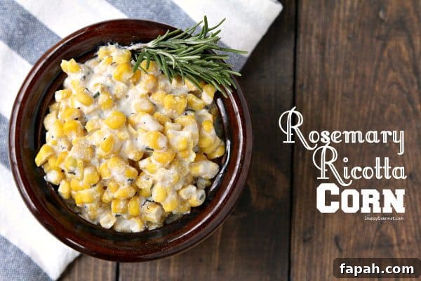 ROSEMARY RICOTTA CORN Rosemary Ricotta Corn in bowl